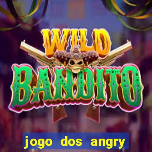 jogo dos angry birds rio